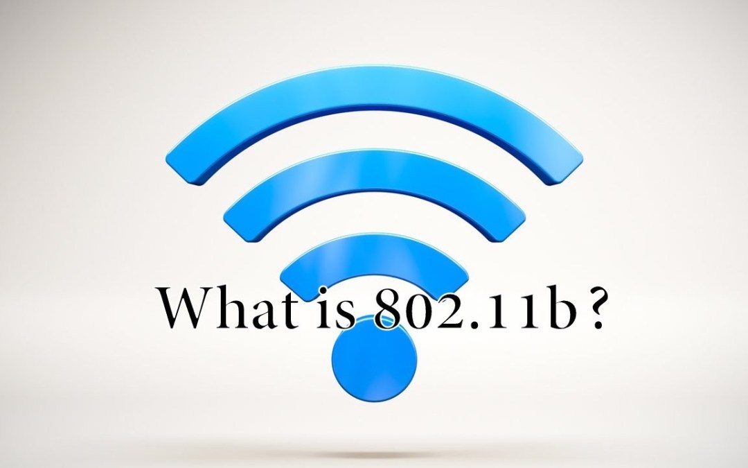 Rolul tehnologiei 802.11b în rețelele Wi-Fi