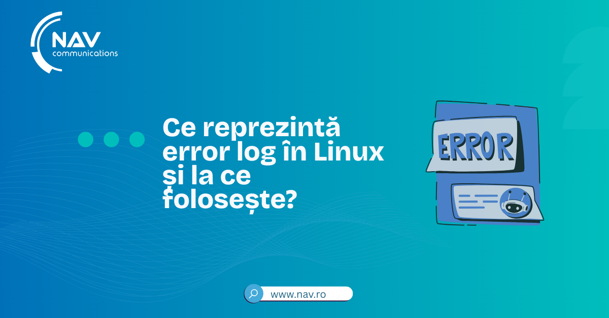 Ce reprezintă error log în Linux și la ce folosește?