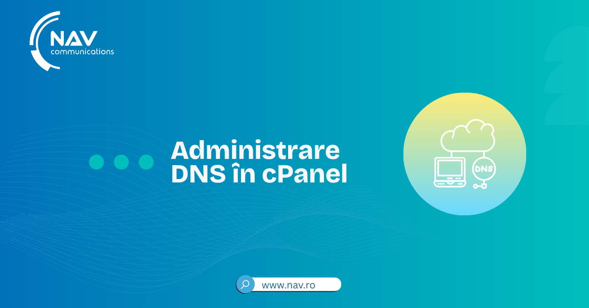 Administrare DNS în cPanel – Ghid Practic