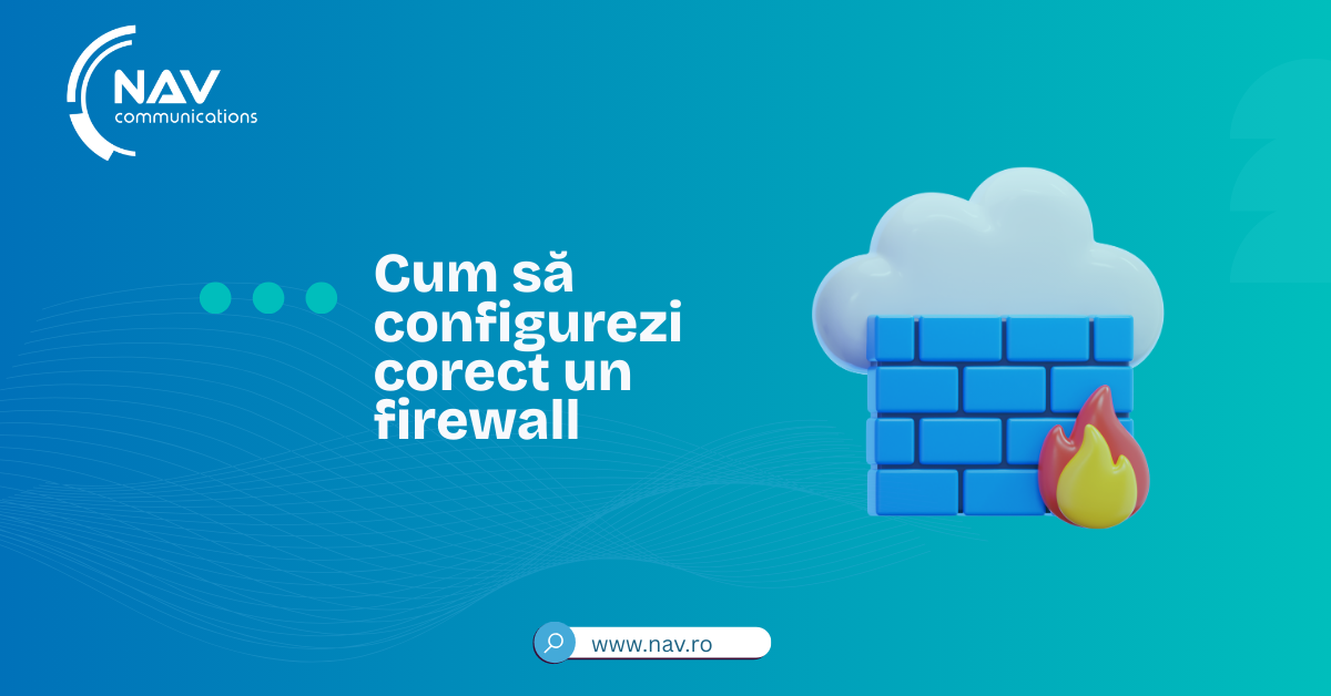 Cum să configurezi corect un firewall: Ghid complet